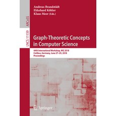 Graph-Theoretic Concepts in Computer Science: 44th International Workshop Wg 2018 Cottbus Germany... 平裝版, Springer, 英文