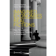 (英文圖書) Imagined Economies - Real Fictions: New Perspectives on Economic Thinking in Gr... 平裝版, Transcript Publishing, 英文