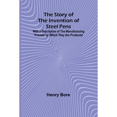 (英文圖書) The Story of the Invention of Steel Pens;With a Description of the Manufacturin... 平裝版, Alpha Edition, 英文