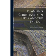 (英文圖書) Islam and Christianity in India and the Far East 精裝版, Legare Street Press, 英文