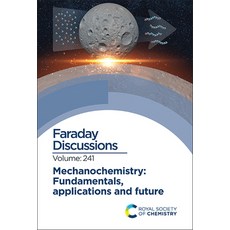 (英文圖書) Mechanochemistry: Fundamentals Applications and Future: Faraday Discussion 241 精裝版, Royal Society of Chemistry, 英文