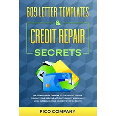 609 Letter Templates & Credit Repair Secrets: The Detailed Guide on How To File a Credit Dispute El... 平裝版, Independently Published, 英文