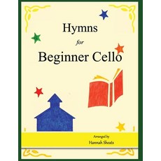 (英文圖書) Hymns for Beginner Cello: Easy Hymns for early Cellists 平裝版, Createspace Independent Pub..., 英文