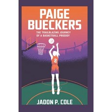 (英文圖書) Paige Bueckers: Paige Bueckers: The Trailblazing Journey of a Basketball Prodigy 平裝版, Independently Published, 英文