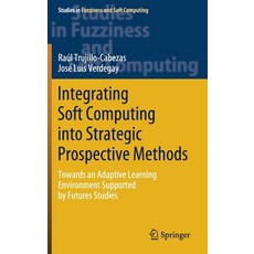 (英文圖書) Integrating Soft Computing Into Strategic Prospective Methods: Towards an Adaptive Learning E... 精裝版, Springer, 英文