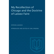 (英文圖書) My Recollection of Chicago and the Doctrine of Laissez Faire 平裝版, University of Toronto Press, 英文