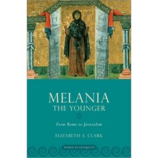 Melania the Younger: From Rome to Jerusalem 平裝版, Oxford University Press, USA, 英文