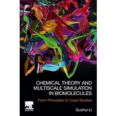 (英文圖書) Chemical Theory and Multiscale Simulation in Biomolecules: From Principles to Case Studies 平裝版, Elsevier, 英文
