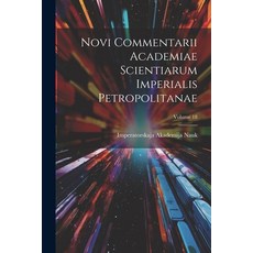 (英文圖書) Novi Commentarii Academiae Scientiarum Imperialis Petropolitanae; Volume 18 平裝版, Legare Street Press, 英文