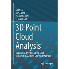 (英文圖書) 3D Point Cloud Analysis: Traditional Deep Learning and Explainable Machine Learning Methods 平裝版, Springer, 英文