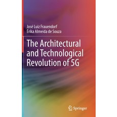 (英文圖書) The Architectural and Technological Revolution of 5G 精裝版, Springer, 英文