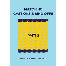 (英文圖書) Matching Cast Ons and Bind Offs Part 2 平裝版, 10 Rows a Day, 英文