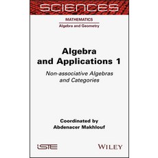 Algebra and Applications 1: Non-Associative Algebras and Categories 精裝版, Wiley-Iste, 英文