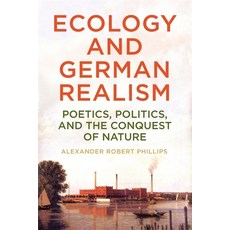 (英文圖書) Ecology and German Realism: Poetics Politics and the Conquest of Nature 精裝版, Camden House (NY), 英文