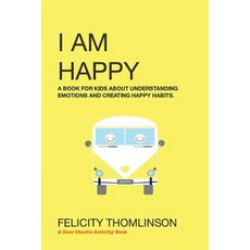(英文圖書)I Am Happy: A book for kids about understanding emotions and creating happy habits. 平裝版, Blurb, 英文