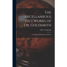 (英文圖書) The Micellaneous [sic] Works of Dr. Goldsmith: Containing All His Essays and Poems 精裝版, Legare Street Press, 英文
