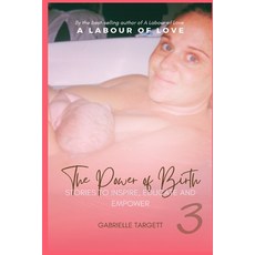 (英文圖書) The Power of Birth: Stories to Inspire Educate and Empower 平裝版, Labour of Love, 英文