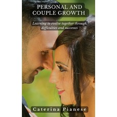 (英文圖書) Personal and Couple Growth: Learning to Evolve Together Through Difficulties and Successes 平裝版, Independently Published, 英文