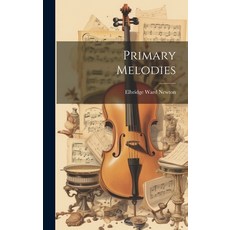 (英文圖書)Primary Melodies 精裝版, Legare Street Press, 英文