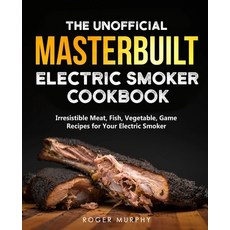 (英文圖書) The Unofficial Masterbuilt Electric Smoker Cookbook: Amazing Recipes for Smoking Meat Fish ... 平裝版, Independently Published, 英文