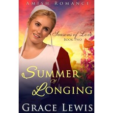 (英文圖書) Summer of Longing: Inspirational Amish Romance 平裝版, Independently Published, 英文