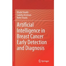 Artificial Intelligence in Breast Cancer Early Detection and Diagnosis 精裝版, Springer, 英文