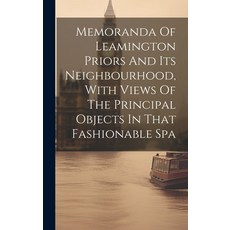 (英文圖書) Memoranda Of Leamington Priors And Its Neighbourhood With Views Of The Principal Objects In ... 精裝版, Legare Street Press, 英文