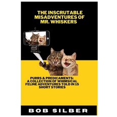 (英文圖書) The Inscrutable Misadventures of Mr. Whiskers: Purrs & Predicaments: A Collecti... 平裝版, Independently Published, 英文