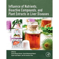 Influence of Nutrients Bioactive Compounds and Plant Extracts in Liver Diseases 平裝版, Academic Press, 英文