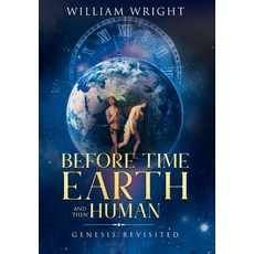 (英文圖書) Before Time Earth and Then Human: Genesis Revisited 精裝版, Cas E. Smith, 英文