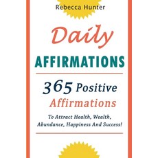 Daily Affirmations: 365 Positive Affirmations To Attract Health Wealth Abundance Happiness And Su... 平裝版, Independently Published, 英文