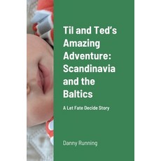 Til and Ted's Amazing Adventure: Scandinavia and the Baltics: A Let Fate Decide Story 平裝版, Lulu.com, 英文