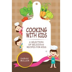 Cooking with Kids: A Selection of Delicious Recipes for Kids 平裝版, 17 Books Publishing, 英文