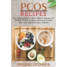 PCOS Recipes: An Easy Guide to Learn About Causes of PCOS PCOS Recipes and How PCOS Diet Can Improv... 平裝版, Independently Published, 英文