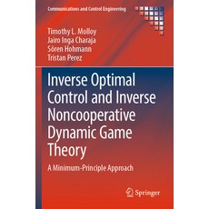 (英文圖書) Inverse Optimal Control and Inverse Noncooperative Dynamic Game Theory: A Minimum-Principle A... 平裝版, Springer, 英文