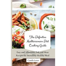 (英文圖書) The Definitive Mediterranean Diet Cooking Guide: Easy and Affordable Fish and Meat Recipes fo... 平裝版, Camila Lester, 英文