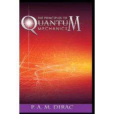 The Principles of Quantum Mechanics 精裝版, WWW.Snowballpublishing.com, 英文
