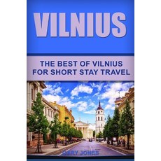 Vilnius: The Best Of Vilnius For Short Stay Travel 平裝版, Independently Published, 英文