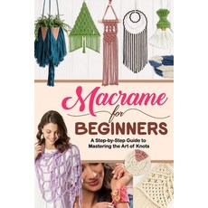(英文圖書) Macrame for Beginners: A Step-by-Step Guide to Mastering the Art of Knots 平裝版, Independently Published, 英文