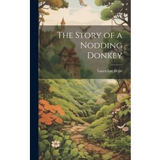 (英文圖書)The Story of a Nodding Donkey 精裝版, Legare Street Press, 英文