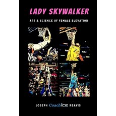 (英文圖書) Lady Skywalker: Art and Science of Female Elevation 平裝版, Independently Published, 英文