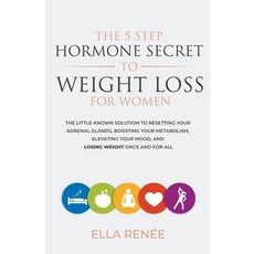 (英文圖書) The 5 Step Hormone Secret to Weight Loss For Women 平裝版, Ella Renee, 英文