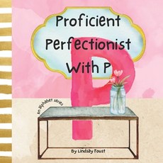 (英文圖書)Proficient Perfectionist With P A Short Rhyming Story About The Letter P: ABC Se... 平裝版, Independently Published, 英文