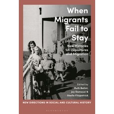 (英文圖書) When Migrants Fail to Stay: New Histories on Departures and Migration 精裝版, Bloomsbury Academic, 英文