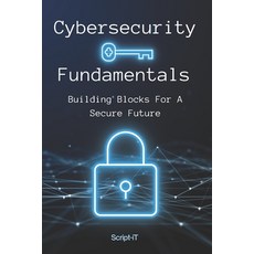 (英文圖書) Cybersecurity Fundamentals: Building Blocks For A Secure Future 平裝版, Independently Published, 英文