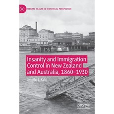 (英文圖書) Insanity and Immigration Control in New Zealand and Australia 1860-1930 精裝版, Palgrave MacMillan, 英文