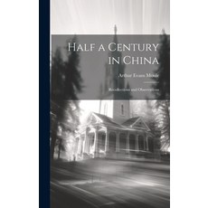 (英文圖書) Half a Century in China: Recollections and Observations 精裝版, Legare Street Press, 英文