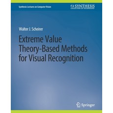 (英文圖書) Extreme Value Theory-Based Methods for Visual Recognition 平裝版, Springer, 英文