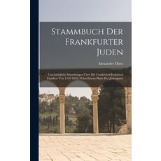 (英文書) Stammbuch Der Frankfurter Juden： Geschichtliche Mitteilungen Über Die Frankfurter Jüdischen F... 精裝版, Legare Street Press, 英文