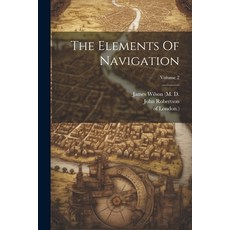 (英文圖書) The Elements Of Navigation; Volume 2 平裝版, Legare Street Press, 英文